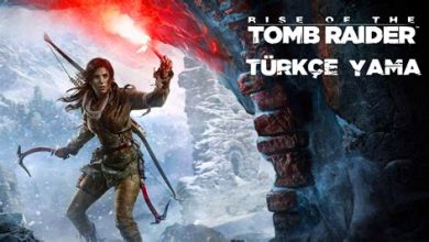 Rise of The Tomb Raider Türkçe Yama Nasıl Yapılır