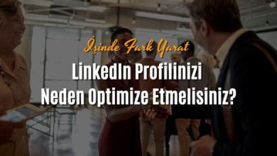 LinkedIn profilinizi nasıl güçlendirebilirsiniz?