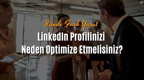 LinkedIn profilinizi nasıl güçlendirebilirsiniz?