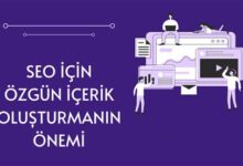 SEO İçin İçerik Oluşturmanın Önemi ve Yöntemleri